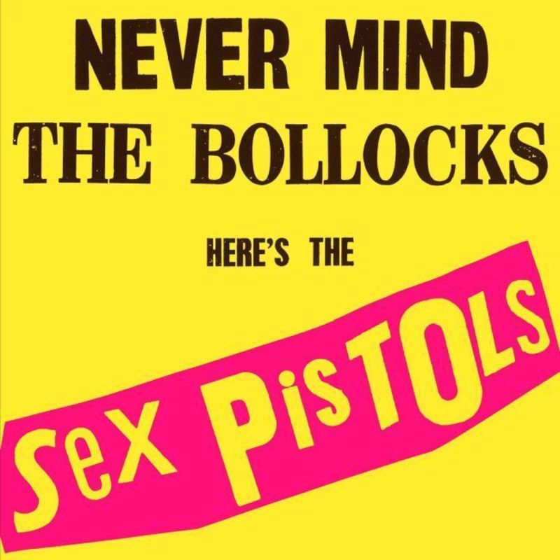Never Mind The Bollocks - Sex Pistols