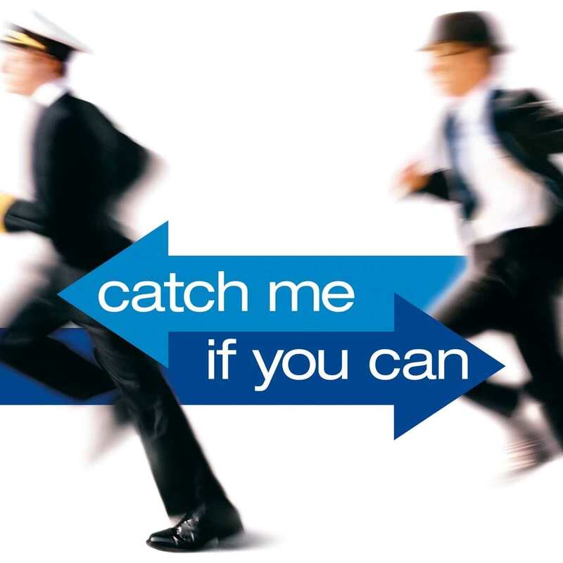 Catch Me If You Can